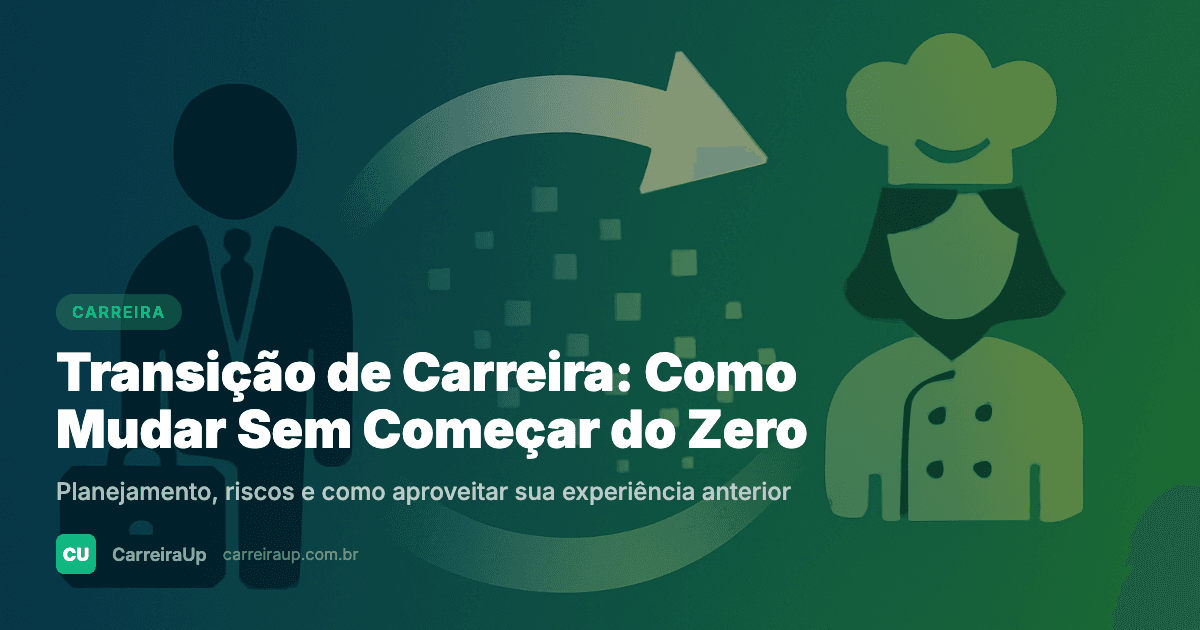 Transição de Carreira: Como Mudar de Profissão Sem Começar do Zero